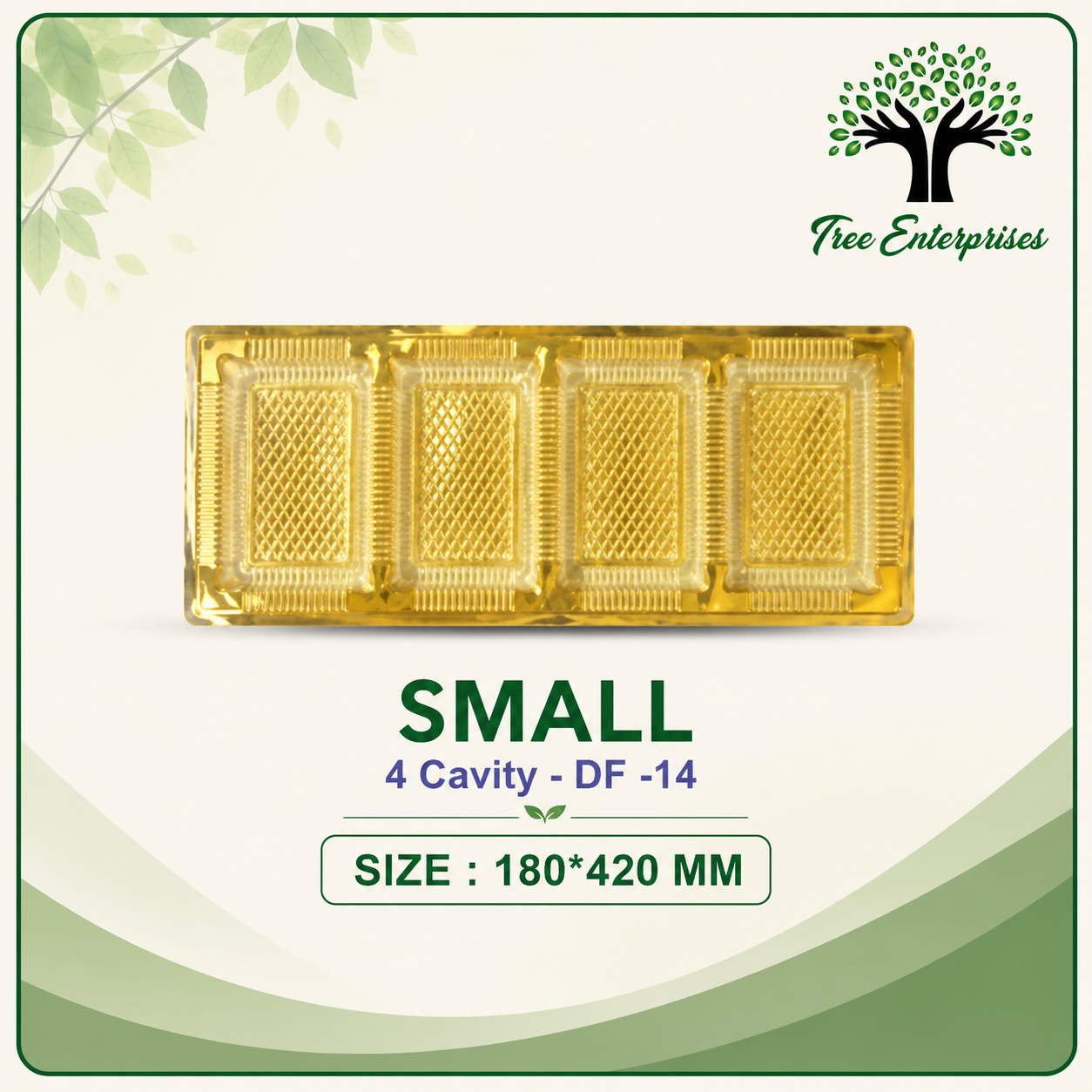 SMALL 4 CAVITY DF 14 SIZE 180*420
